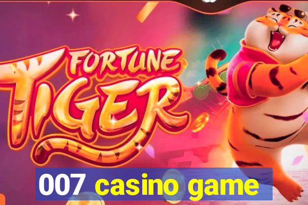 007 casino game